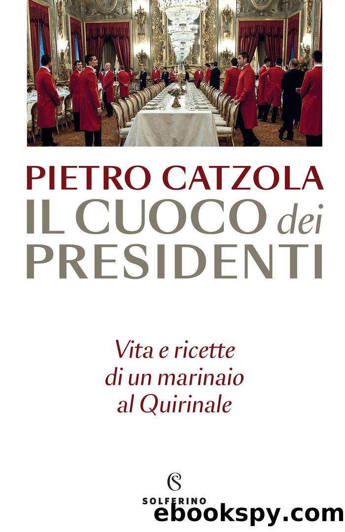 Il cuoco dei Presidenti by Pietro Catzola