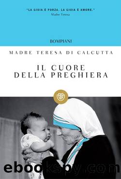 Il cuore della preghiera by Madre Teresa di Calcutta