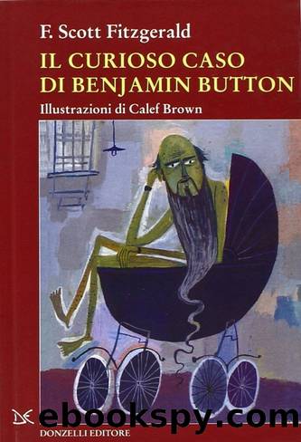 Il curioso caso di Benjamin Button by Francis Scott Fitzgerald
