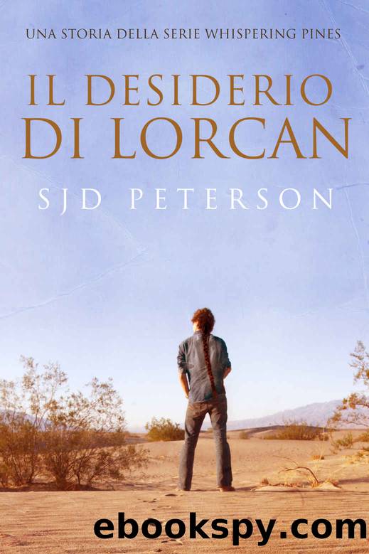 Il desiderio di Lorcan (Whispering Pines (Italiano) Vol. 1) (Italian Edition) by SJD Peterson