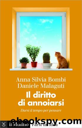 Il diritto di annoiarsi by Anna Silvia Bombi;Daniele Malaguti;