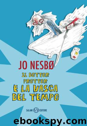 Il dottor Prottor e la vasca del tempo by Jo Nesbø