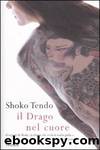 Il drago nel cuore by Shoko Tendo