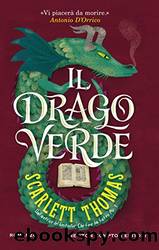 Il drago verde by Scarlett Thomas