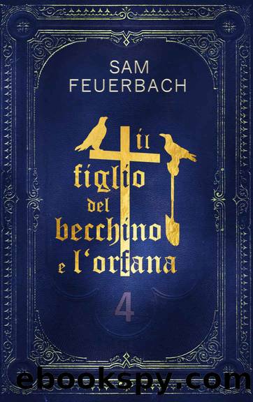 Il figlio del becchino e l'orfana (44): Libro 4 (Italian Edition) by Sam Feuerbach