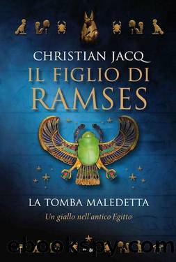 Il figlio di Ramses (1). La tomba maledetta by Christian Jacq