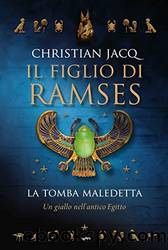 Il figlio di Ramses. La tomba maledetta (Italian Edition) by Christian Jacq