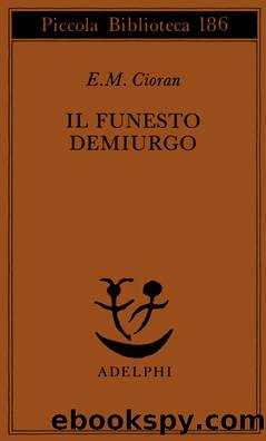 Il funesto demiurgo by Emil Cioran