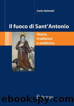 Il fuoco di Sant'Antonio: Storia, tradizione e medicina by Carlo Gelmetti