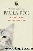 Il gatto con un occhio solo by Paula Fox