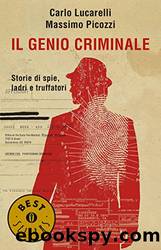 Il genio criminale: Storie di spie, ladri e truffatori (Italian Edition) by Massimo Picozzi & Carlo Lucarelli