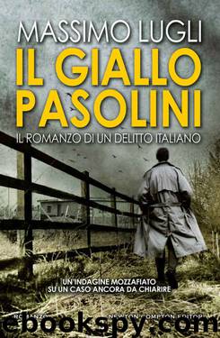 Il giallo Pasolini. Il romanzo di un delitto italiano (Italian Edition) by Lugli Massimo