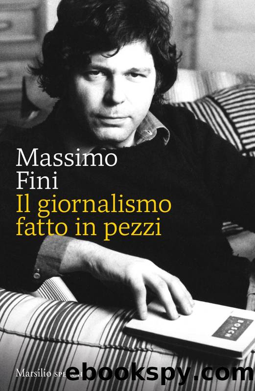 Il giornalismo fatto in pezzi by Massimo Fini