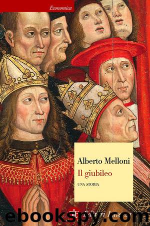 Il giubileo: Una storia by Alberto Melloni