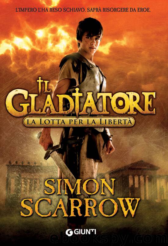 Il gladiatore. La lotta per la libertà by Simon Scarrow