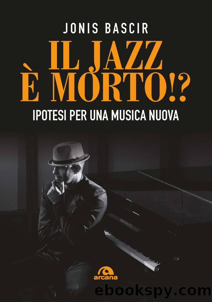 Il jazz Ã¨ morto!? by Jonis Bascir;
