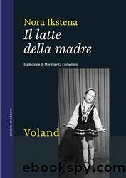 Il latte della madre (Italian Edition) by Ikstena Nora & Carbonaro Margherita