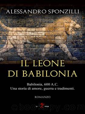 Il leone di Babilonia by Alessandro Sponzilli