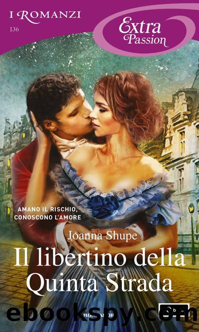 Il libertino della Quinta Strada (I Romanzi Extra Passion) by Joanna Shupe