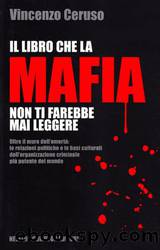 Il libro che la mafia non ti farebbe mai leggere by Vincenzo Ceruso