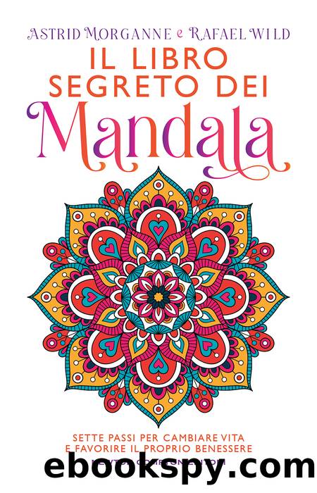 Il libro segreto dei mandala by Astrid Morganne & Rafael Wild