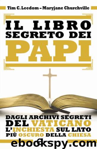 Il libro segreto dei papi by Tim C. Leedom e Maryjane Churchville