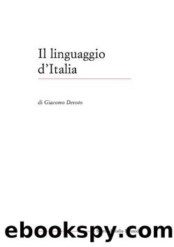 Il linguaggio d'Italia by Giacomo Devoto