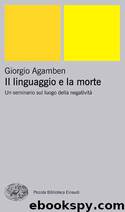 Il linguaggio e la morte (Einaudi) by Giorgio Agamben