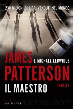 Il maestro: Un caso di Michael Bennet, negoziatore NYPD (Longanesi Thriller) (Italian Edition) by James Patterson & Michel Ledwidge