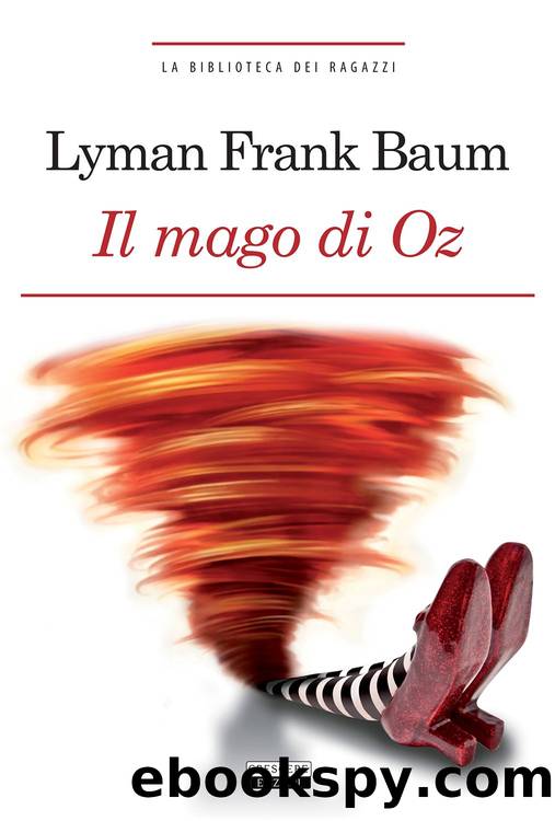 Il mago di Oz [Edizione integrale ] [ The Wizard of Oz ] (Italian Edition) by L. Frank Baum