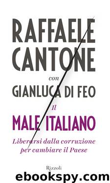 Il male italiano by Raffaele Cantone
