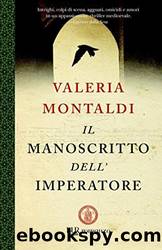Il manoscritto dell'imperatore (Italian Edition) by Valeria Montaldi