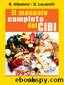 Il manuale completo dei cibi by Roberto Albanesi & Daniele Lucarelli