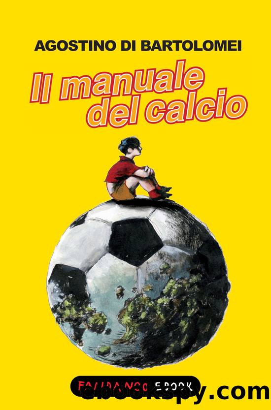 Il manuale del calcio by Agostino di Bartolomei