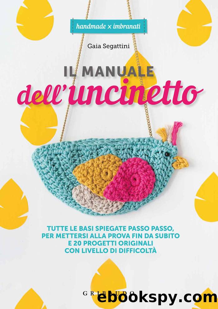 Il manuale dell'uncinetto by Gaia Segattini