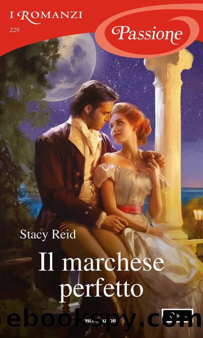 Il marchese perfetto (I Romanzi Passione) by Stacy Reid