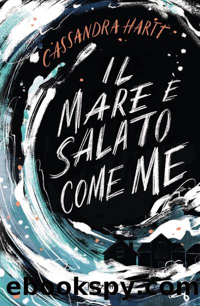 Il mare Ã¨ salato come me by Cassandra Hartt