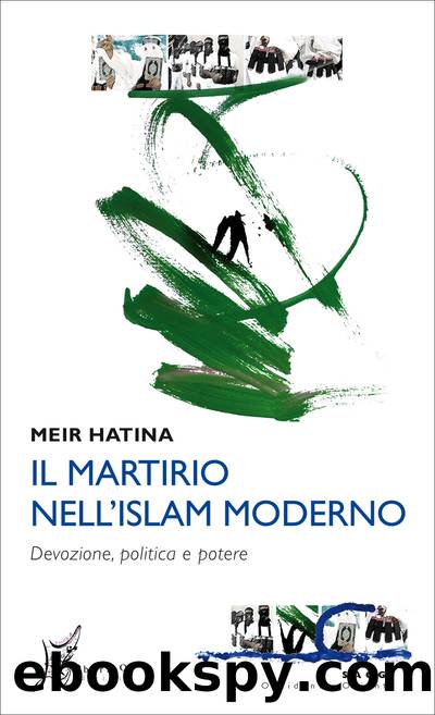 Il martirio nell'Islam moderno by Meir Hatina