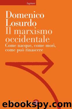 Il marxismo occidentale: Come nacque, come morì, come può rinascere (Italian Edition) by Domenico Losurdo