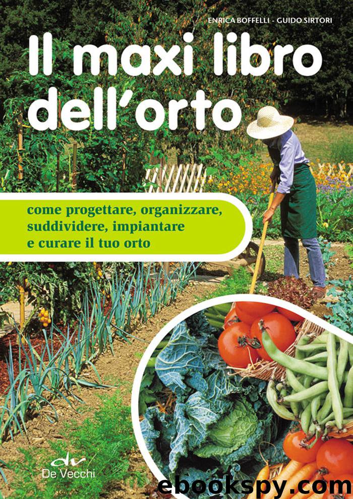 Il maxi libro dell'orto by Enrica Boffelli Guido Sirtori