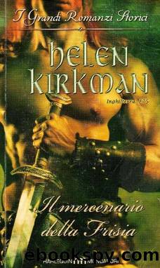 Il mercenario della Frisia by Helen Kirkman