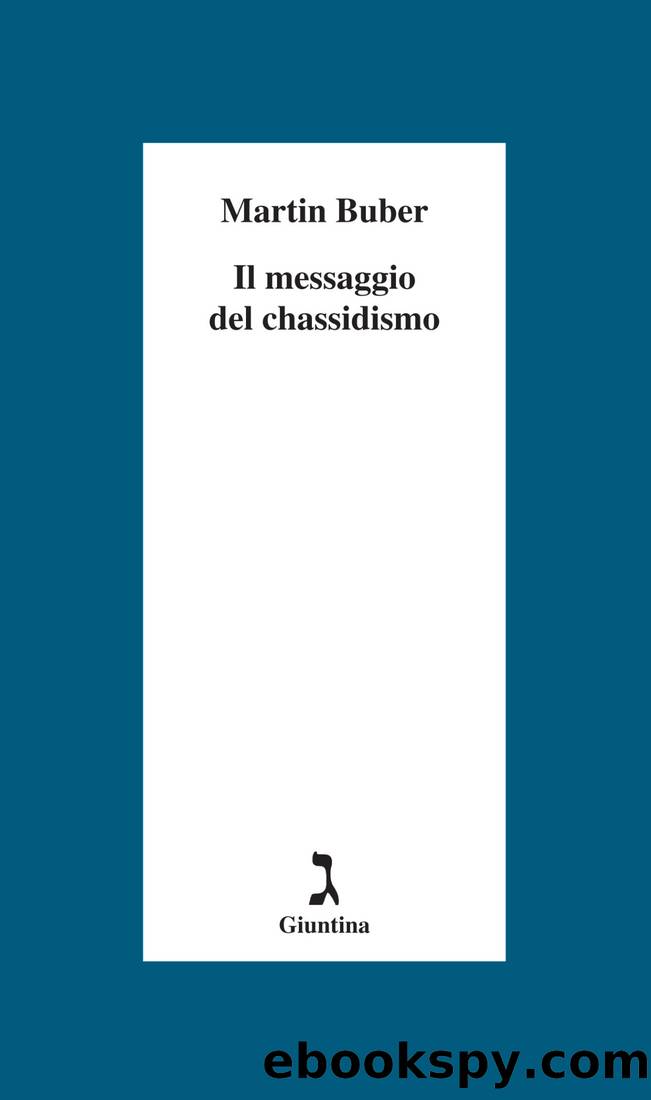 Il messaggio del chassidismo by Martin Buber