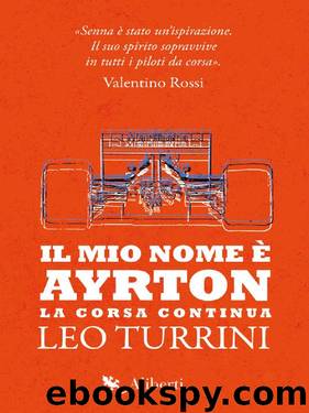 Il mio nome è Ayrton (Italian Edition) by Leo Turrini