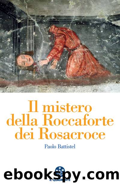 Il mistero della Roccaforte dei Rosacroce (Italian Edition) by Paolo Battistel