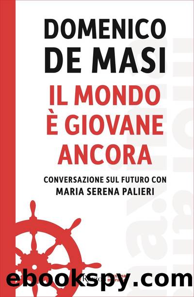 Il mondo Ã¨ giovane ancora by Domenico De Masi & Maria Serena Palieri