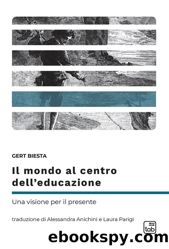 Il mondo al centro dell'educazione by Gert Biesta