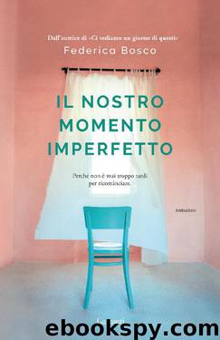 Il nostro momento imperfetto by Federica Bosco
