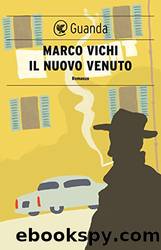 Il nuovo venuto: Un'indagine del commissario Bordelli (Italian Edition) by Marco Vichi