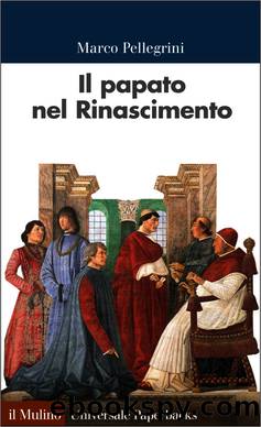 Il papato nel Rinascimento by Marco Pellegrini;