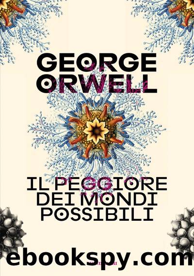 Il peggiore dei mondi possibili by George Orwell